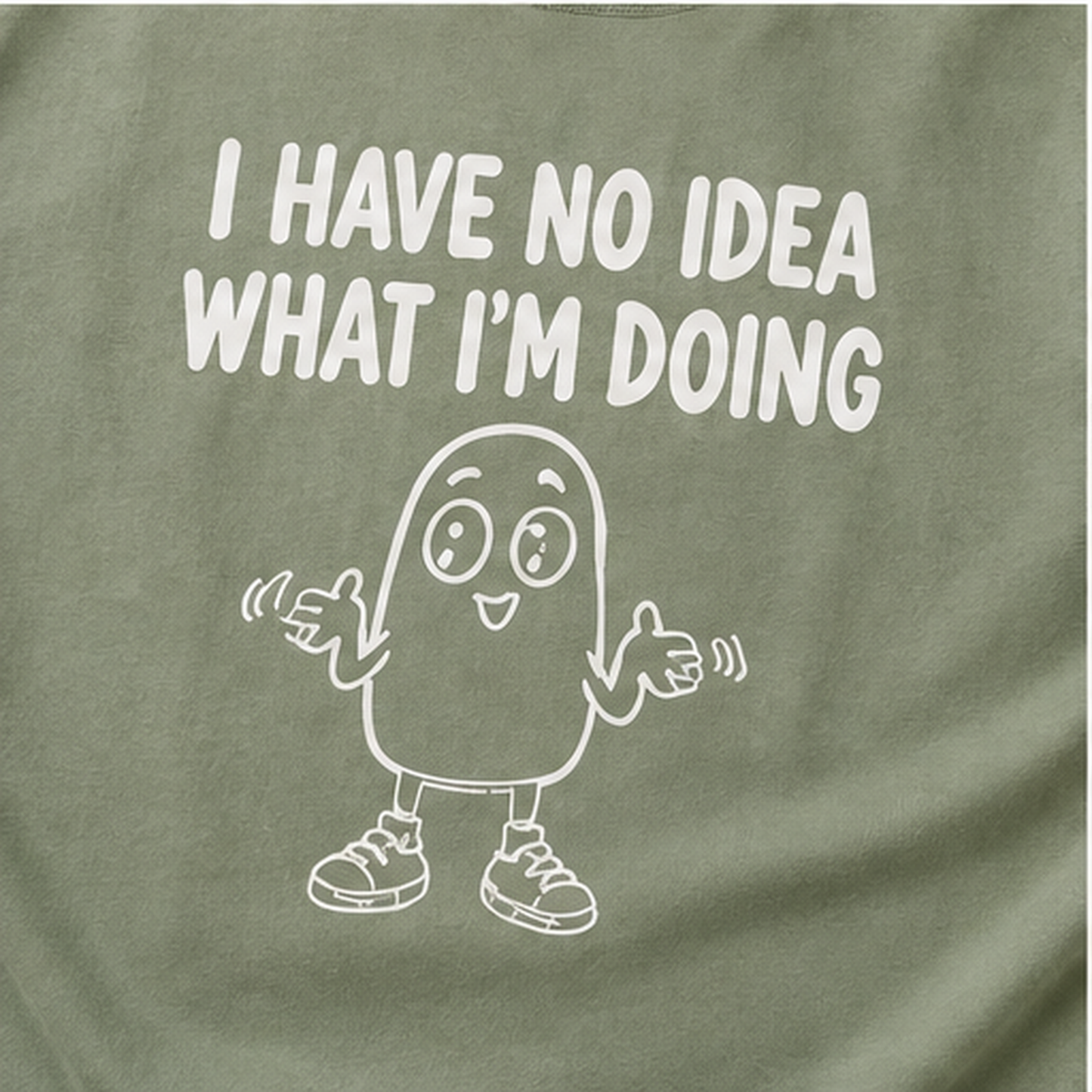I Have No Idea What I’m Doing Tee