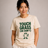 Touch Grass (Or Don’t) Tee