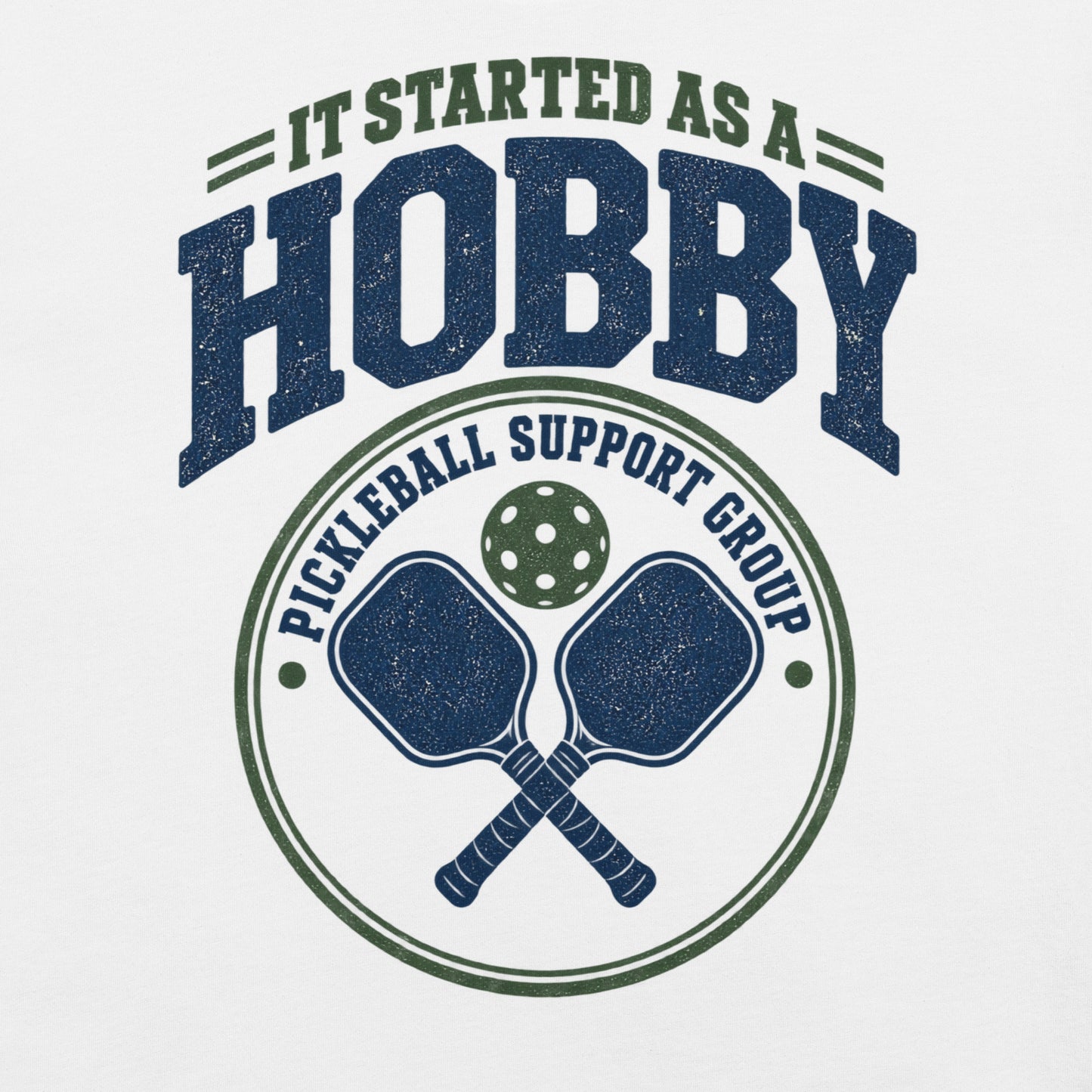 It Started As a Hobby Pickleball T-Shirt