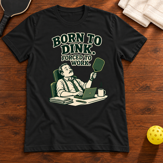 Born to Dink Forced to Work T-shirt, vintage-black, warm wood Mockup 02