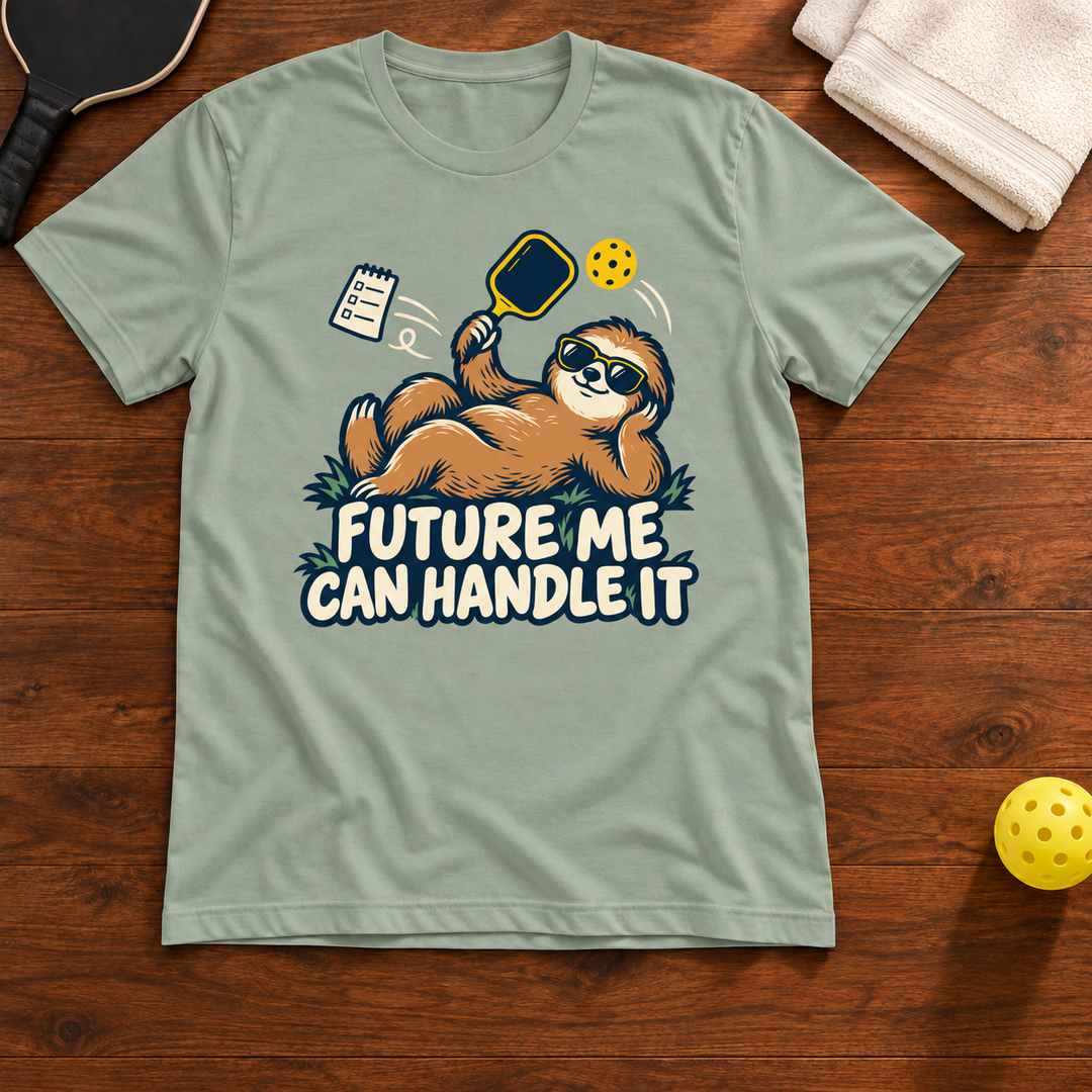 Future Me Can Handle It Pickleball T-Shirt, Mockup 02