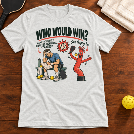 Who Would Win? Pickleball Strategy T-Shirt, ash, warm wood Mockup 02